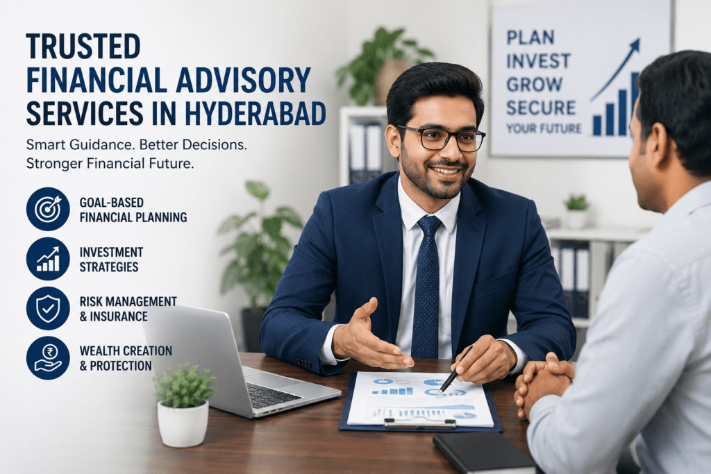 Trusted Financial Advisory Services in Hyderabad.